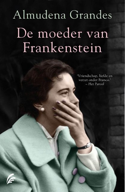 De moeder van Frankenstein, Almudena Grandes - Paperback - 9789056726676