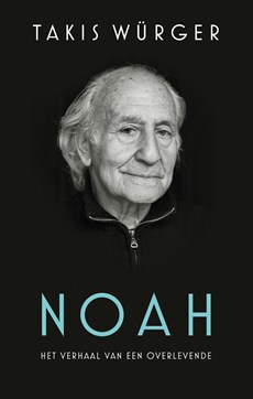 Noah - Het verhaal van een overlevende 9789056727017