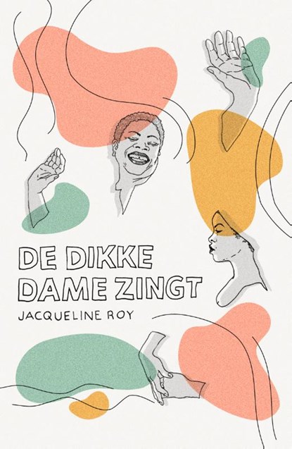 De dikke dame zingt, Jacqueline Roy - Paperback - 9789056727086