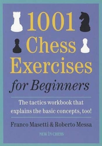 1001 Chess exercises for beginners, Franco Masetti ; Roberto Messa - Paperback - 9789056913977