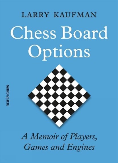 Chess Board Options, Larry Kaufman - Paperback - 9789056919337
