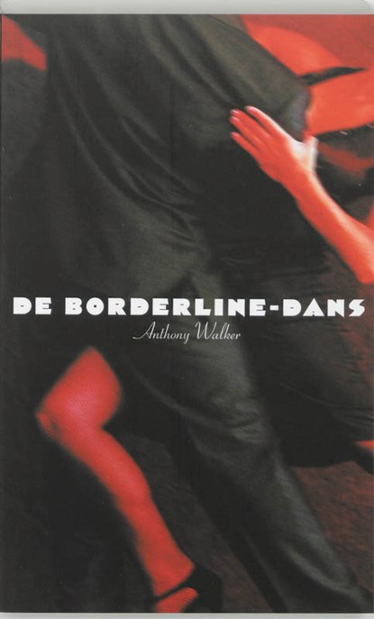De borderline-dans, Anthony Walker - Paperback - 9789057121593