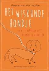 Het wiskundehondje en meer verhalen over vormen en getallen - Margriet van der Heijden - 9789057124501