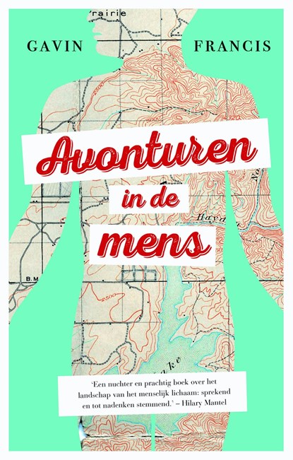 Avonturen in de mens, Gavin Francis - Ebook - 9789057124617