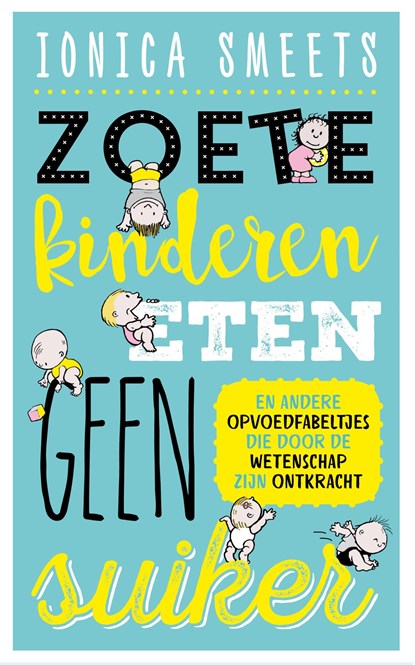 Zoete kinderen eten geen suiker, Ionica Smeets - Ebook - 9789057124723