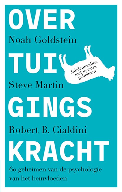 Overtuigingskracht, Noah Goldstein ; Steve Martin ; Robert Cialdini - Paperback - 9789057124938