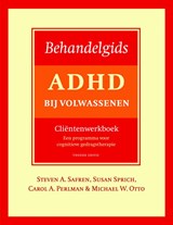 Behandelgids ADHD bij volwassenen, cliëntenwerkboek - tweede editie - Steven A. Safren ; Susan Sprich ; Carol A. Perlman ; Michael W. Otto - 9789057125065