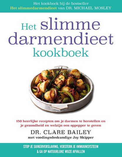 Het slimmedarmendieet-kookboek, Clare Bailey ; Joy Skipper - Paperback - 9789057125263