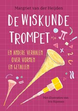De wiskundetrompet - Margriet van der Heijden - 9789057125379