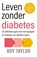 Leven zonder diabetes, Roy Taylor - Paperback - 9789057125423