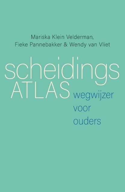 Scheidingsatlas, Mariska Klein Velderman ; Fieke Pannebakker ; Wendy van Vliet - Paperback - 9789057125447