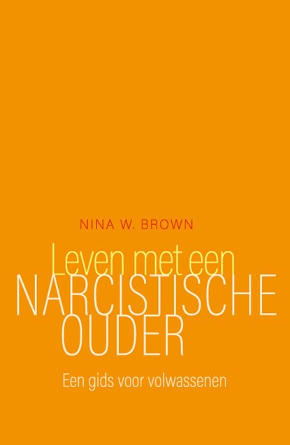 Leven met een narcistische ouder, Nina W. Brown - Paperback - 9789057125492