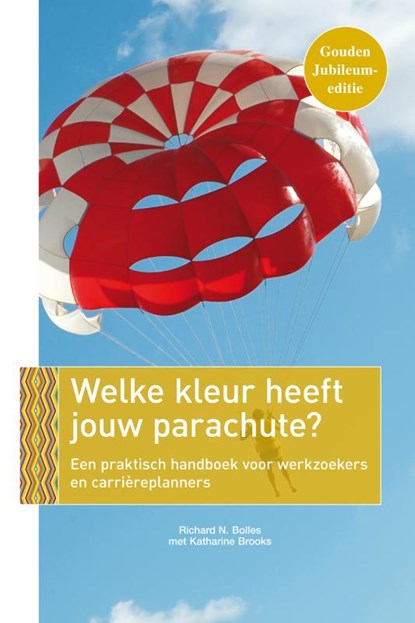 Welke kleur heeft jouw parachute?, Richard N. Bolles ; Katharine Brooks - Paperback - 9789057125546