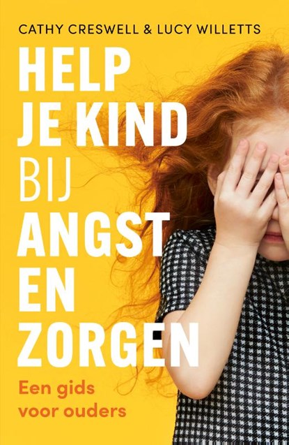 Help je kind bij angst en zorgen, Cathy Creswell ; Lucy Willetts - Paperback - 9789057125928