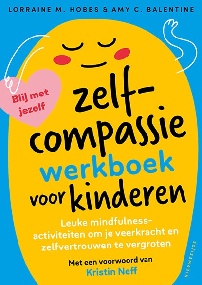 Het zelfcompassiewerkboek voor kinderen, Lorraine Hobbs ; Amy Balentine - Paperback - 9789057126055