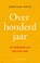 Over honderd jaar, Jonathan White - Paperback - 9789057126079