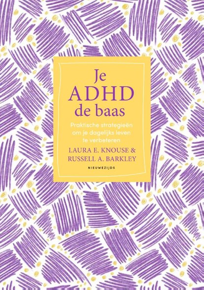 Je ADHD de baas, Laura E. Knouse ; Russell A. Barkley - Paperback - 9789057126277
