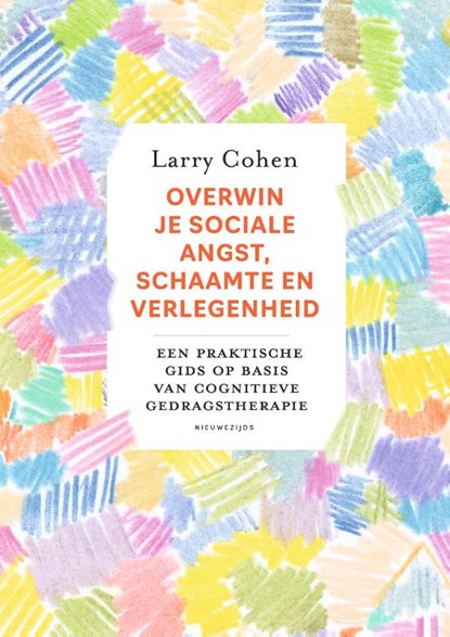 Overwin je sociale angst, schaamte en verlegenheid, Larry Cohen - Paperback - 9789057126352