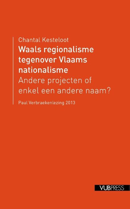 Waals regionalisme tegenover Vlaams nationalisme, Chantal Kesteloot - Paperback - 9789057182624