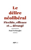 Le delire neoliberal | Paul Verhaege | 