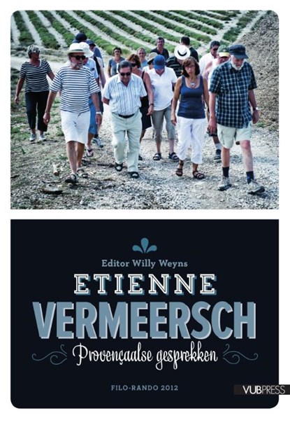 Provencaalse gesprekken met Etienne Vermeersch filo-rando 2012, Willy Weyns - Paperback - 9789057182709