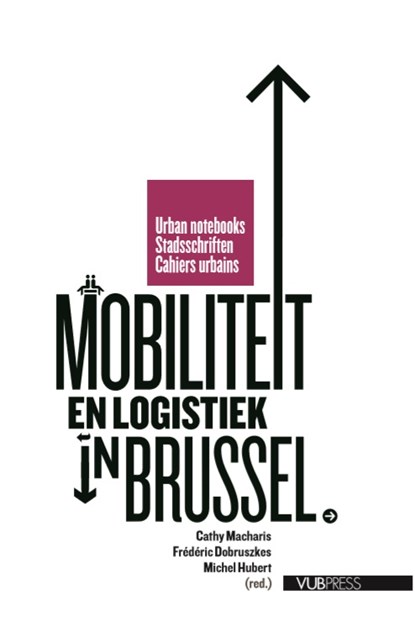 Mobiliteit en logistiek in Brussel, Cathy Macharis ; Frederic Dobruszkes ; Michel Hubert - Paperback - 9789057182891