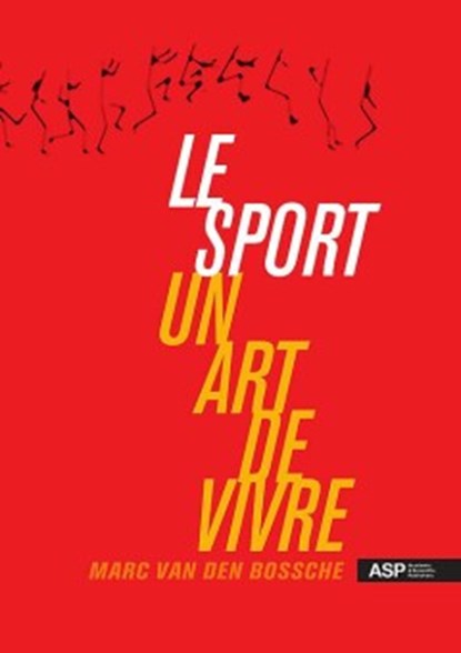 Le sport un art de vivre, MArc Van den Bossche - Paperback - 9789057183263