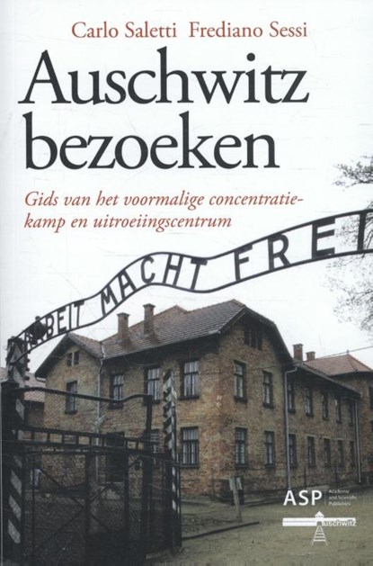 Auschwitz bezoeken, Carlo Saletti ; Frediano Sessi - Paperback - 9789057185069