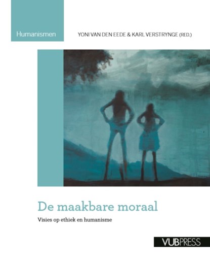 De maakbare moraal, Yoni Van Den Eede ; Karl Verstrynge - Paperback - 9789057188763