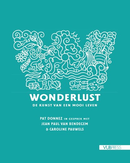 Wonderlust, Pat Donnez ; Caroline Pauwels ; Jean Paul Van Bendegem - Paperback - 9789057189005
