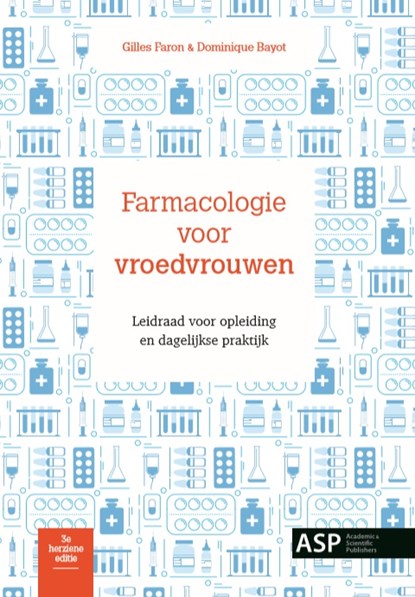 Farmacologie voor vroedvrouwen, Gilles Faron ; Dominique Bayot - Paperback - 9789057189043