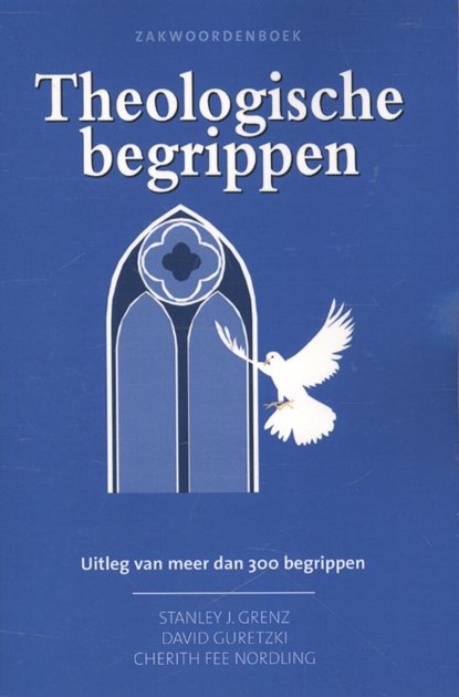 Zakwoordenboek theologische begrippen, Stanley J. Grenz ; David Guretzki ; Cherith F. Nordling - Paperback - 9789057190766