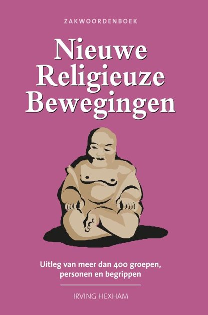 Zakwoordenboek Nieuwe Religieuze Bewegingen, I. Hexham - Paperback - 9789057190780
