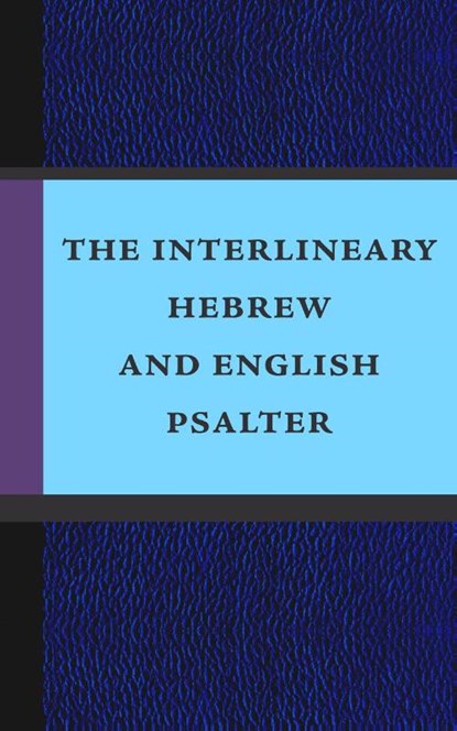 The Interlineary Hebrew and English Psalter, niet bekend - Paperback - 9789057191138