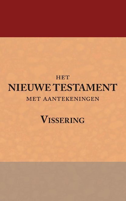 Het Nieuwe Testament met aantekeningen Vissering, niet bekend - Paperback - 9789057191374