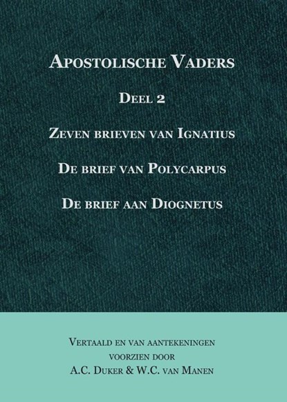 Apostolische vaders deel 2, A.C. Duker ; W.C. van Manen - Paperback - 9789057192425
