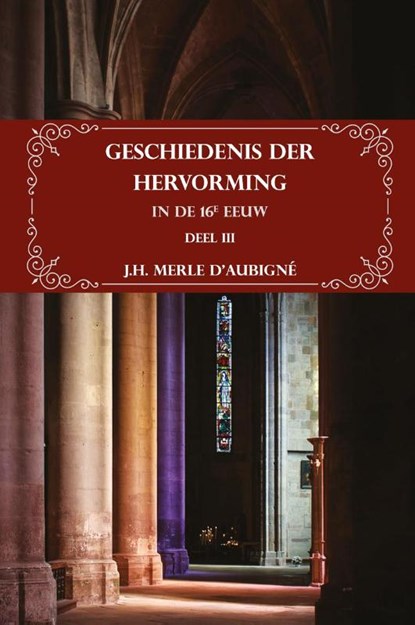 Geschiedenis der Hervorming in de 16e eeuw, J.H. Merle d'Aubigné - Paperback - 9789057193255