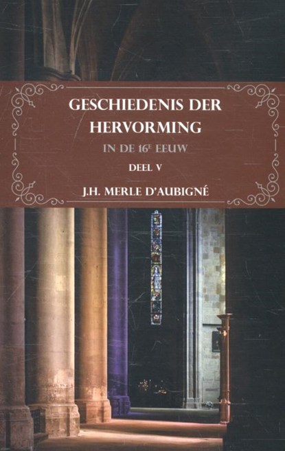 Geschiedenis der Hervorming in de 16e eeuw, J.H. Merle d'Aubigné - Paperback - 9789057193279