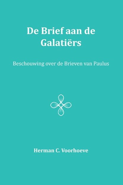 De Brief aan de Galatiërs IV, Herman C. Voorhoeve - Paperback - 9789057193323