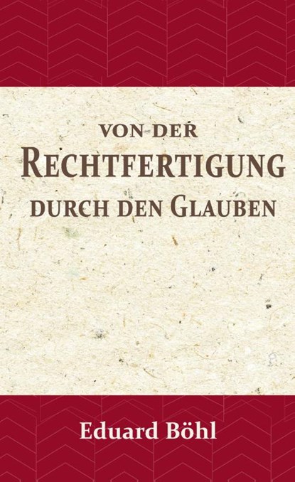 Von der Rechtfertigung durch den Glauben, Eduard Böhl - Paperback - 9789057193880
