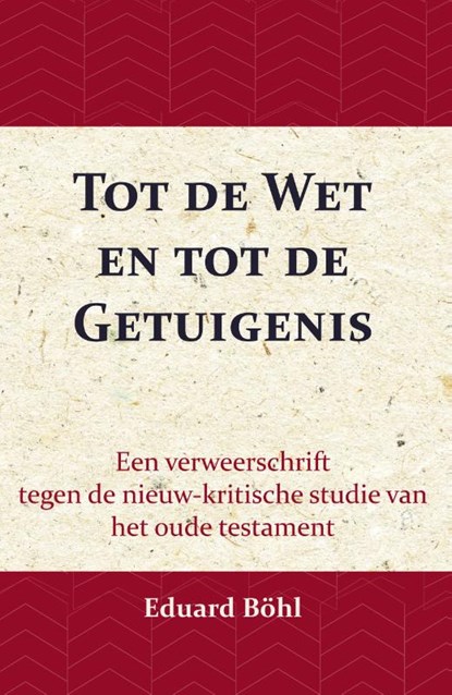 Tot de Wet en tot de Getuigenis, Eduard Böhl - Paperback - 9789057193897