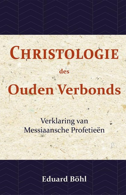 Christologie des Ouden Verbonds, Eduard Böhl - Paperback - 9789057193910