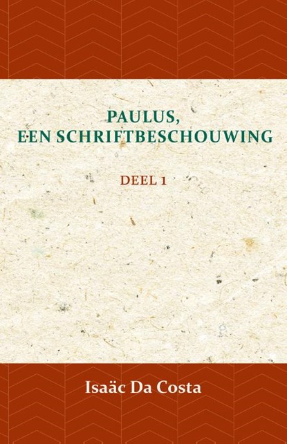 Paulus, een Schriftbeschouwing 1, Isaäc Da Costa - Paperback - 9789057193965