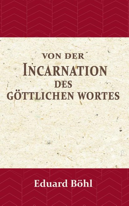 Von der Incarnation des Göttlichen Wortes, Eduard Böhl - Paperback - 9789057194009