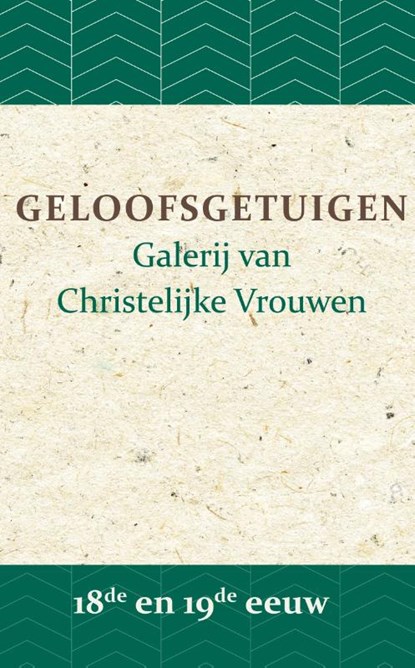Geloofsgetuigen 18de en 19de eeuw, B.J. Adriana ; A.W. Bronsveld ; G.J. van der Flier ; J.P. Hasebroek ; Ph. J. Hoedemaker ; T.M. Looman - Paperback - 9789057194450