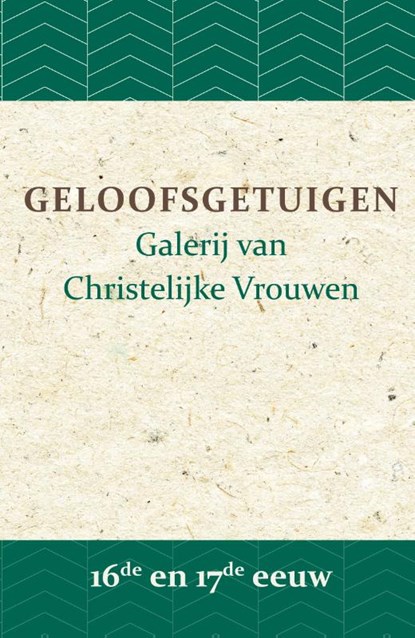 Geloofsgetuigen 16de en 17de eeuw, B.J. Adriana ; A.W. Bronsveld ; G.J. van der Flier ; J.P. Hasebroek ; Ph. J. Hoedemaker ; T.M. Looman - Paperback - 9789057194467