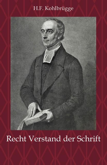 Recht Verstand der Schrift, H.F. Kohlbrügge - Paperback - 9789057194559