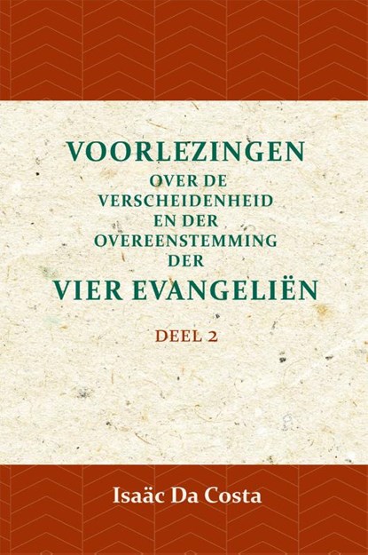 Voorlezing over de verscheidenheid en der overeenstemming der vier evangeliën 2, Isaäc Da Costa - Paperback - 9789057195099
