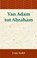 Van Adam tot Abraham, J. van Andel - Paperback - 9789057195358