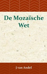 De Mozaïsche Wet - J. van Andel - 9789057195402